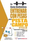 La guía definitiva - Entrenar con pesas para pista y campo (eBook)